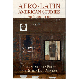 book cover for Afro-Latin American Studies: An Introduction