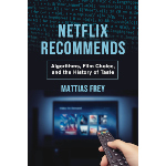 Book cover for Netflix Recommends: Algorithms, Film Choice, and the History of Taste