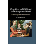 Book cover for Cognition and Girlhood in Shakespeare's World: Rethinking Female Adolescence